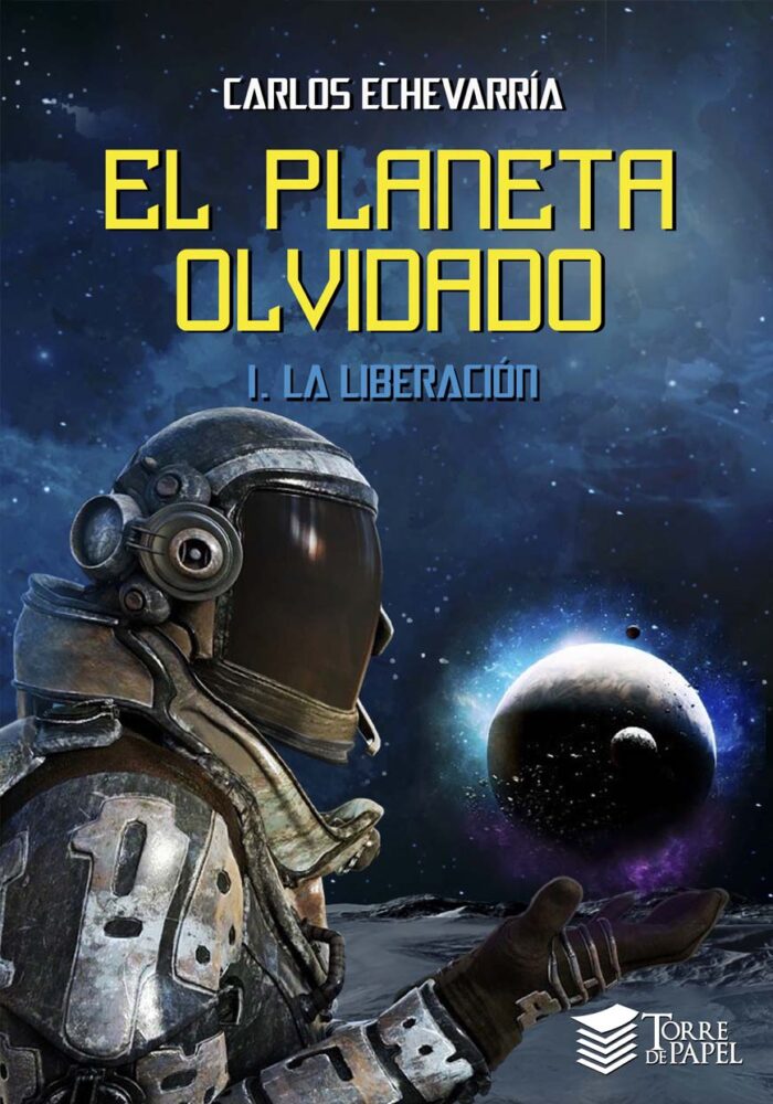 El planeta olvidado I. La liberación (4ta edición)